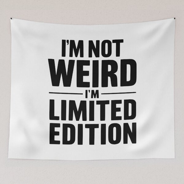 Item preview, I'm not weird, i'm limited edition designed and sold by JonathanP514.