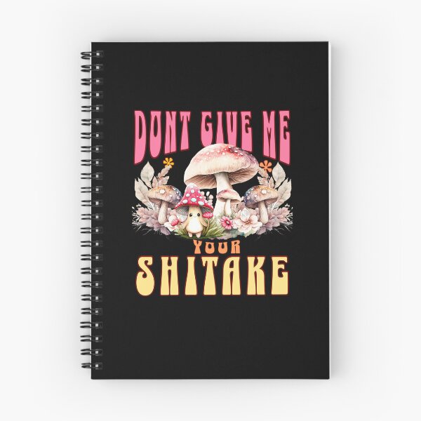 Item preview, Funny  dont give me your shitake  mushroom design on gifts designed and sold by MCanderart.