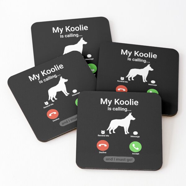 Item preview, My Koolie is Calling and I Must Go!  designed and sold by Guarddogdrive.