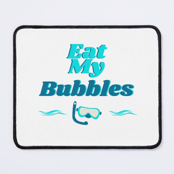 Item preview, Eat My Bubbles designed and sold by SantisLab.