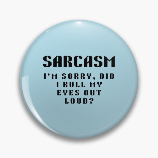Item preview, I'm sorry did i roll my eyes out loud?  designed and sold by creativerooney.