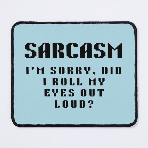 Item preview, I'm sorry did i roll my eyes out loud? designed and sold by creativerooney.