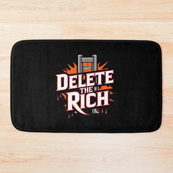 Item preview, Delete the Rich! designed and sold by VenomReign.