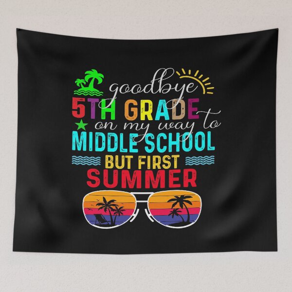 Item preview, Goodbye 5 Grade On My Way To Middle School But First Summer Gift For Kids And Men And Women designed and sold by limanol.