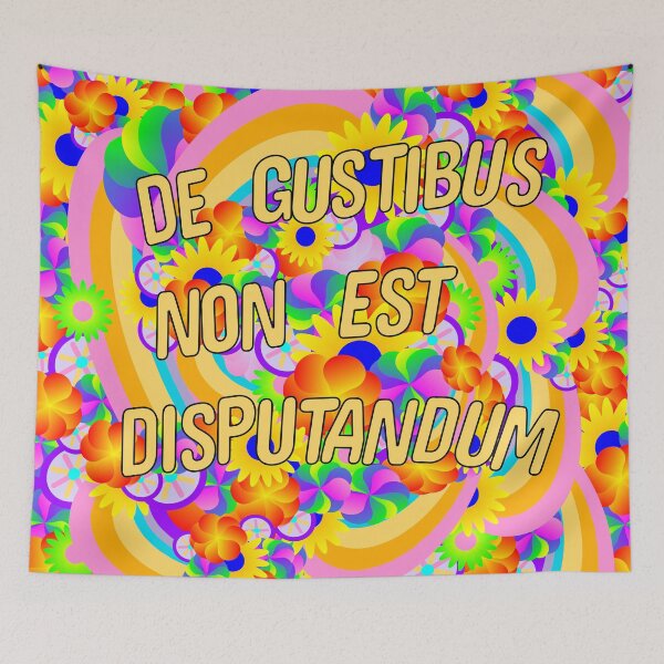 Item preview, De Gustibus Non Est Disputandum (big text) designed and sold by Jonah Mann.