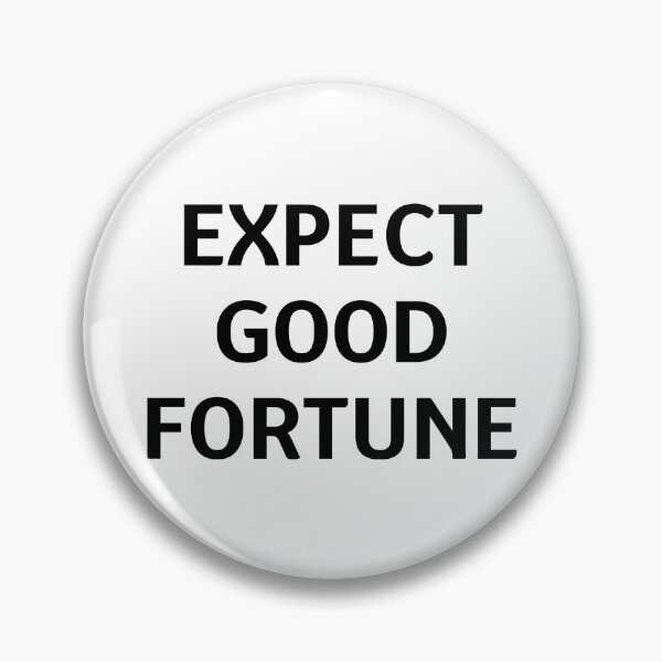 Item preview, Expect good fortune designed and sold by Inspirationmotivation.