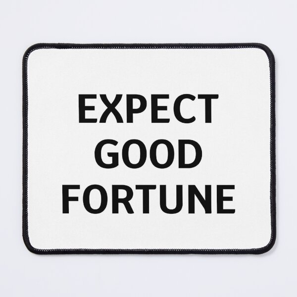 Item preview, Expect good fortune designed and sold by Inspirationmotivation.