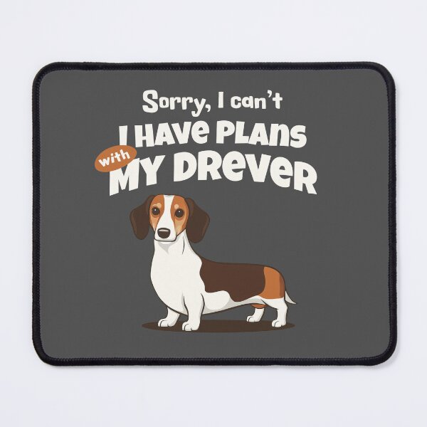 Item preview, Sorry, I Can't. I Have Plans With My Drever designed and sold by MGRcompany.