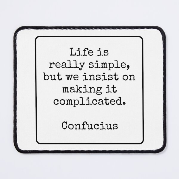 Item preview, Life is really simple, but we insist on making it complicated - Confucius designed and sold by Inspirationmotivation.