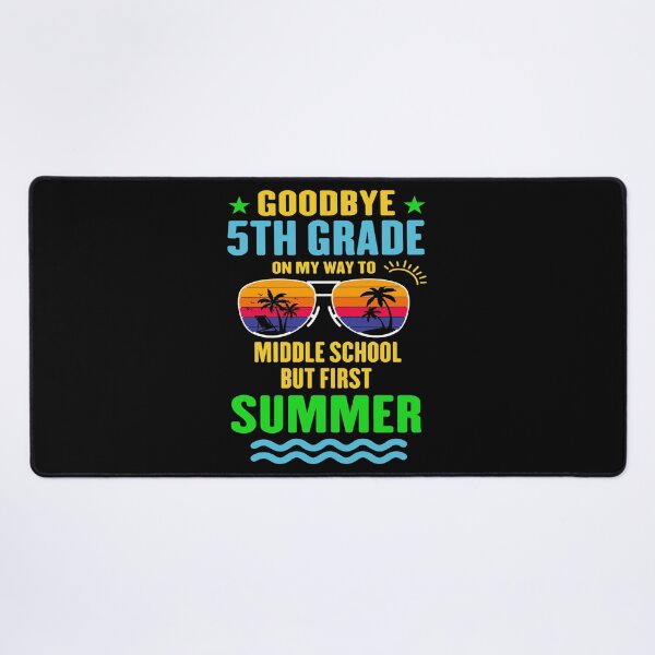 Item preview, Goodbye 5 Grade On My Way To Middle School But First Summer designed and sold by limanol.