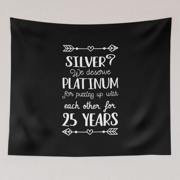Item preview, 25th Wedding Anniversary II - Silver? We deserve Platinum designed and sold by Lemon Pepper.