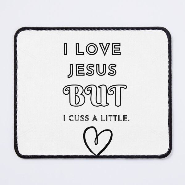 Item preview, I love Jesus but I cuss a little designed and sold by IndigDesign.