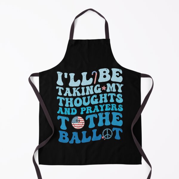 Item preview,  i'll be taking my thoughts and prayers to the ballot Independence Day designed and sold by Be Cool (5.0) ⭐⭐⭐⭐⭐.