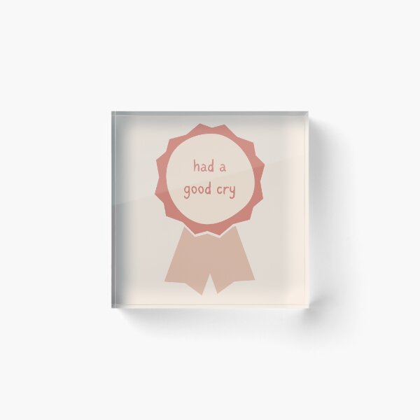 Item preview, had a good cry award designed and sold by triplewatersign.
