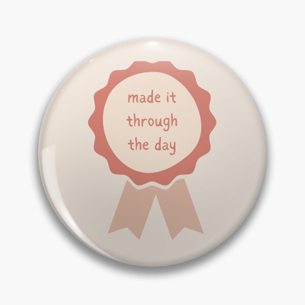 Item preview, made it through the day award designed and sold by triplewatersign.