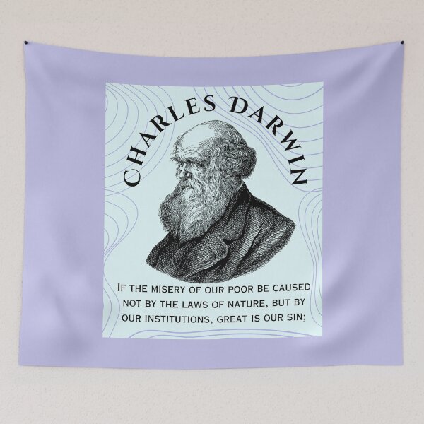 Item preview, Charles Darwin portrait and quote: If the misery of our poor be caused not by the laws of nature, but by our institutions, great is our sin; designed and sold by artbleed.
