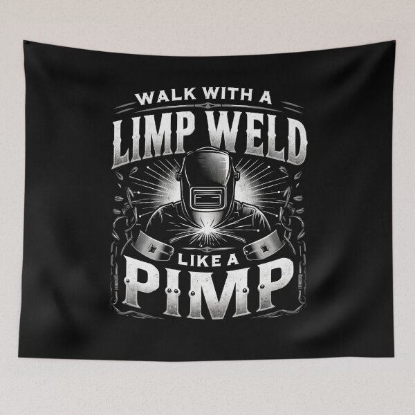 Item preview, Walk With A Limp Weld Like A Pimp Welding Welder designed and sold by Kuki-shop.