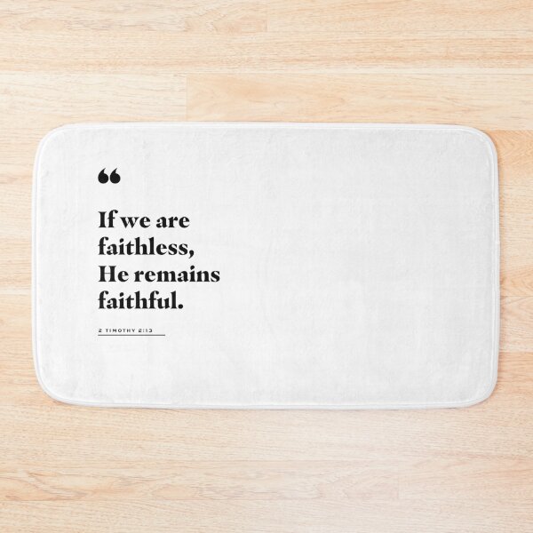 Item preview, 2 Timothy 2:13 "He Remains Faithful" designed and sold by 2fivequotes.