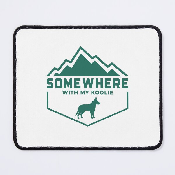 Item preview, Somewhere With My Koolie Outdoor Wilderness Gift designed and sold by Guarddogdrive.