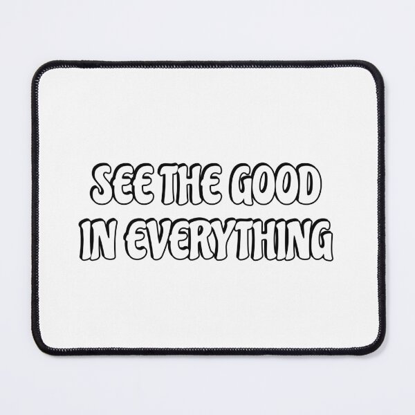 Item preview, See the good in everything designed and sold by Inspirationmotivation.
