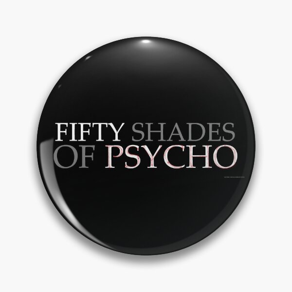 Item preview, FIFTY SHADES OF PSYCHO designed and sold by MaLeeMerch.