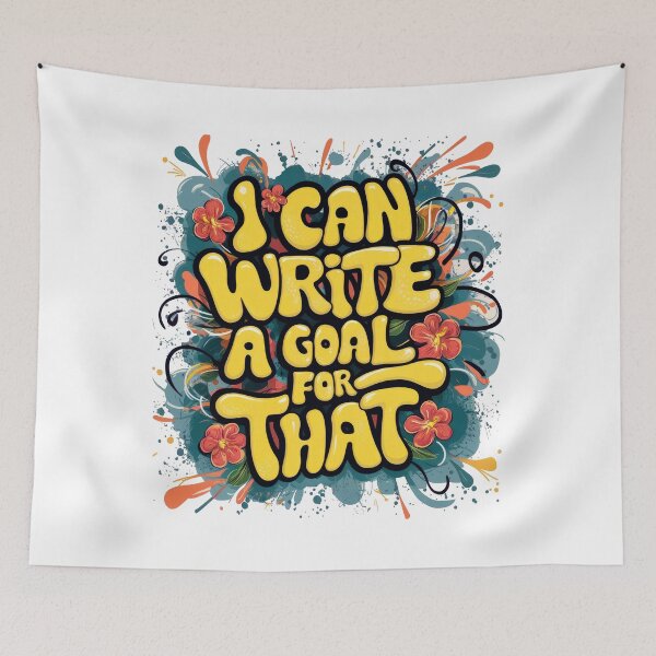 Item preview, I Can Write A Goal For That, Teacher, Student, Motivational Quote designed and sold by Porcupine Tees ⭐⭐⭐⭐⭐.