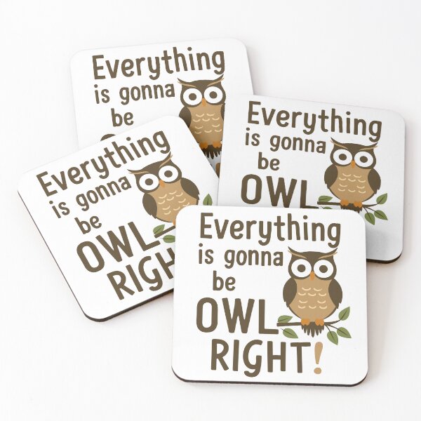Item preview, Everything Is Gonna Be Owl Right designed and sold by Designowner.