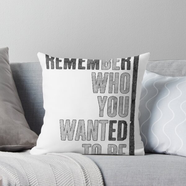 Item preview, Remember who you wanted to be designed and sold by JustStraight.