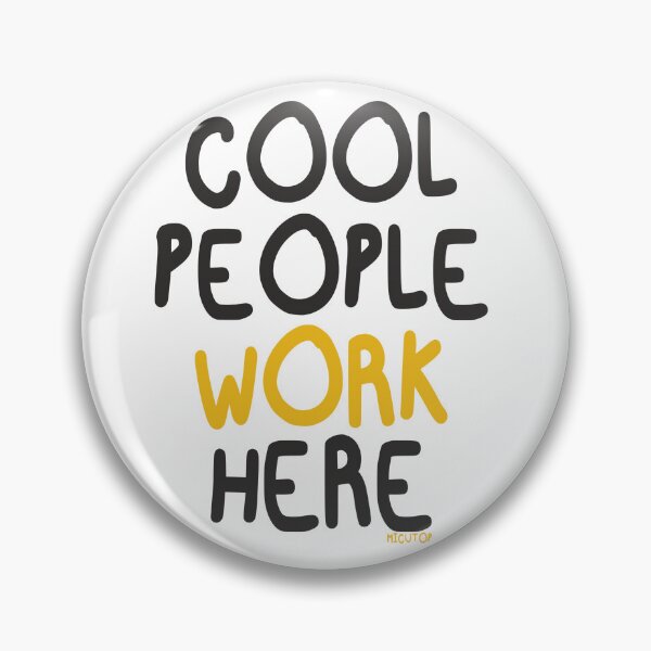 Item preview, COOL PEOPLE WORK HERE designed and sold by MICUTOP.