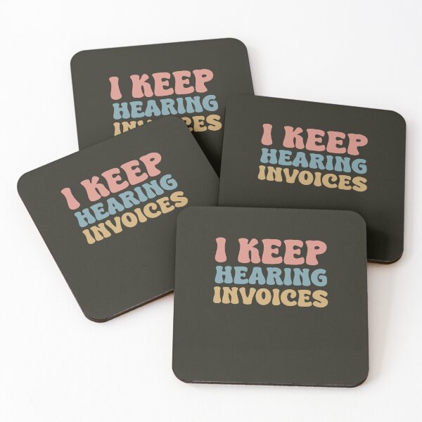 Item preview, I Keep Hearing Invoices designed and sold by VinsendDraconi.