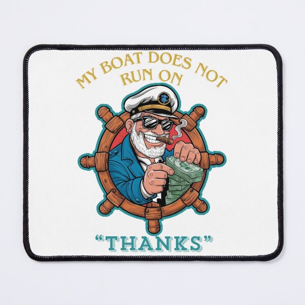Item preview, My Boat Does Not Run on Thanks Boat Captain designed and sold by hero98.