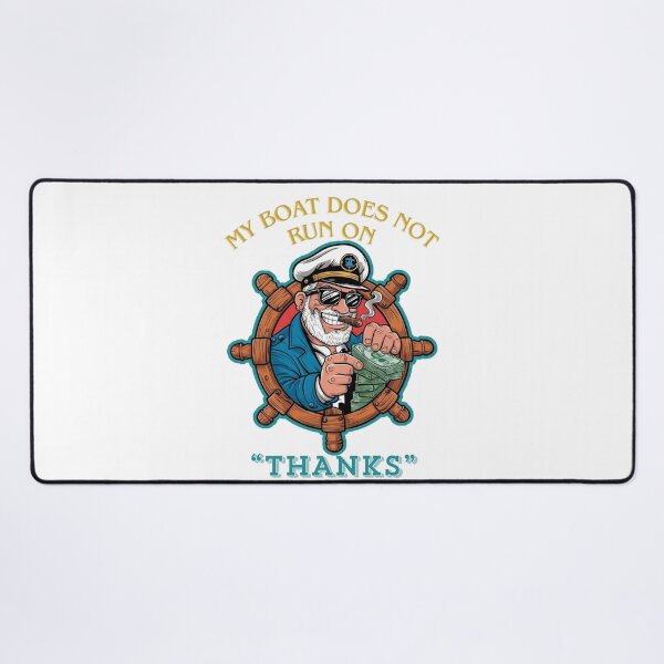 Item preview, My Boat Does Not Run on Thanks Boat Captain designed and sold by hero98.
