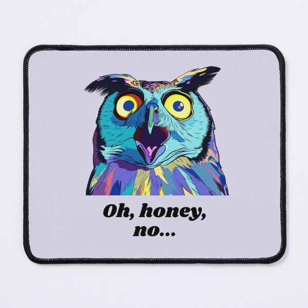 Item preview, Oh Honey, No... - Funny Owl Design designed and sold by BlkMoonShop.