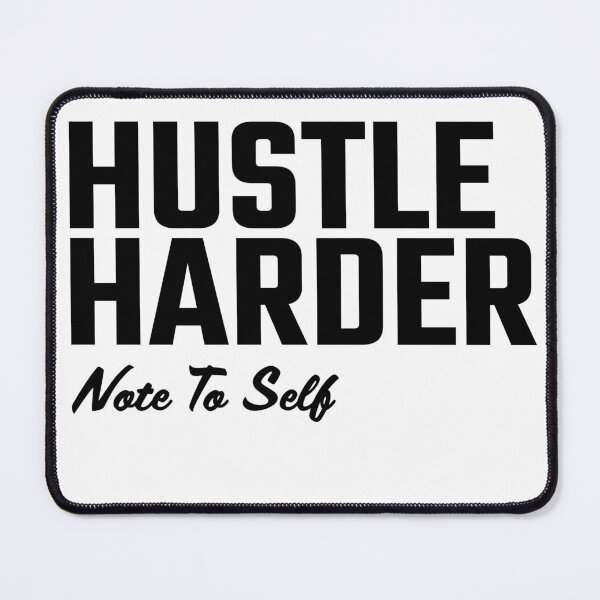 Item preview, Hustle Harder, Note to Self Tee designed and sold by PpSquaredPro.