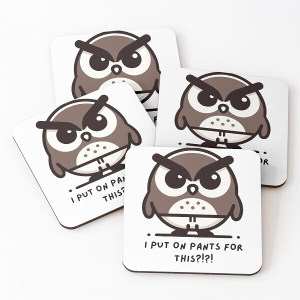 Item preview, I put pants on for this? Funny Owl Design designed and sold by BlkMoonShop.