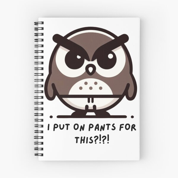 Item preview, I put pants on for this? Funny Owl Design designed and sold by BlkMoonShop.