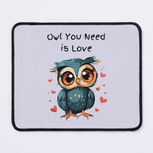 Item preview, Owl You Need is Love - Funny Owl Design designed and sold by BlkMoonShop.