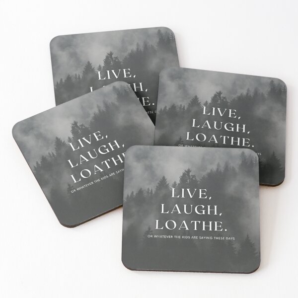 Item preview, Live, Laugh, Loathe. Or Whatever The Kids Are Saying These Days designed and sold by CrystalWillette.