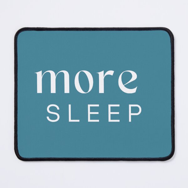 Item preview, More sleep designed and sold by ElizabethCoelho.