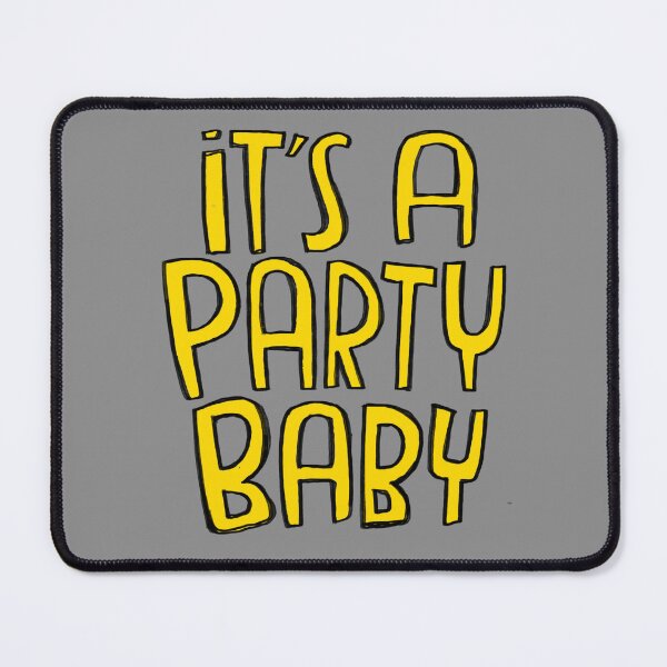 Item preview, It's a party baby designed and sold by badlydrawnbabe.