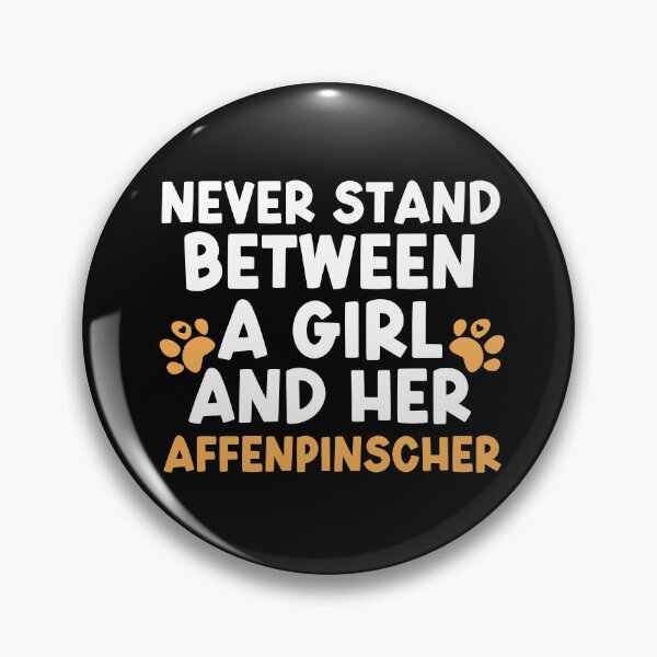 Item preview, Never Stand Between A Girl And Her Affenpinscher designed and sold by TheAnimalZ00.
