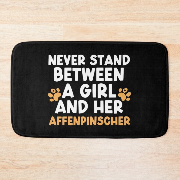 Item preview, Never Stand Between A Girl And Her Affenpinscher designed and sold by TheAnimalZ00.