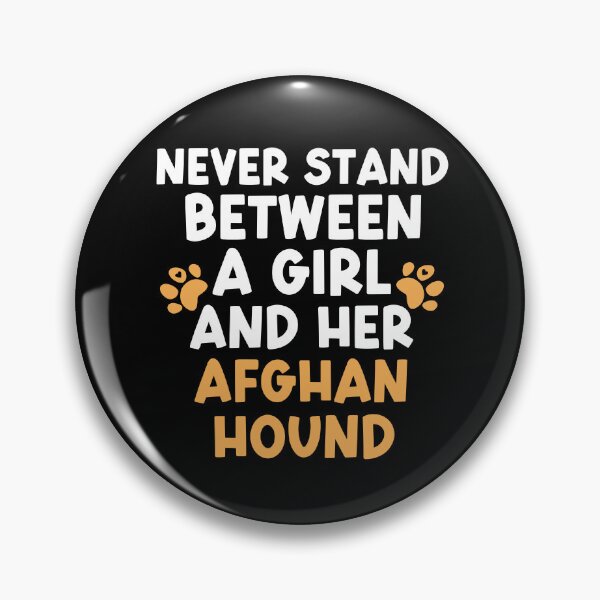 Item preview, Never Stand Between A Girl And Her Afghan Hound designed and sold by TheAnimalZ00.