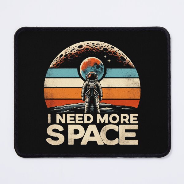 Item preview, Lunar Explorer's Solace Design, I need more space, Astronaut designed and sold by Apogee Publishing.