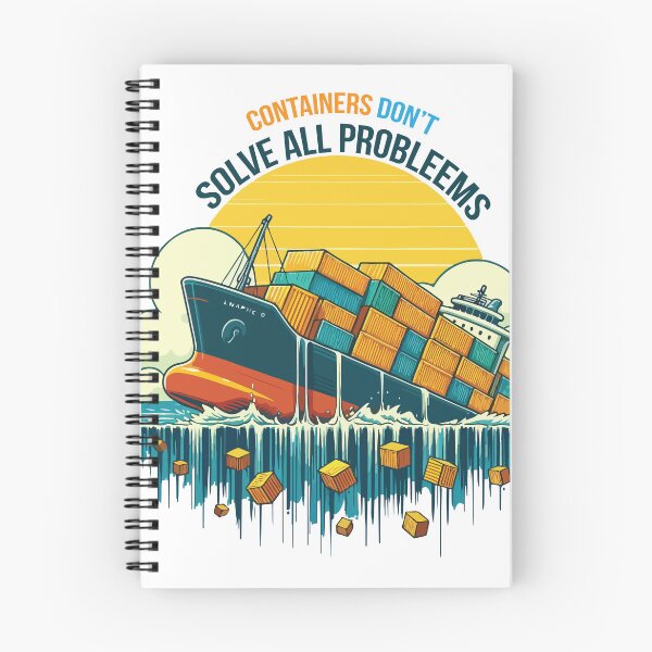 Item preview, Coding Humor, Containers Don’t Solve All Problems  designed and sold by NawalMagdy.