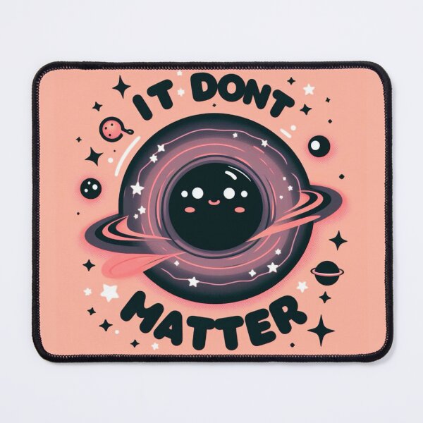 Item preview, Black hole it doesn’t matter designed and sold by Fallen Angels.