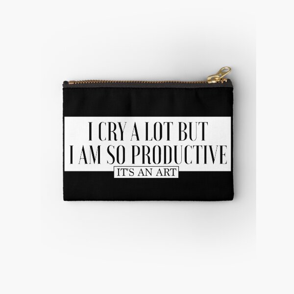 Item preview, I Cry A Lot But I Am So Productive Its An Art designed and sold by CHAKSTYLE.