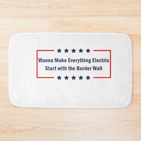 Item preview, Trump Wanna Make Everything Electric Start with the Border Wall designed and sold by anaotradnova.
