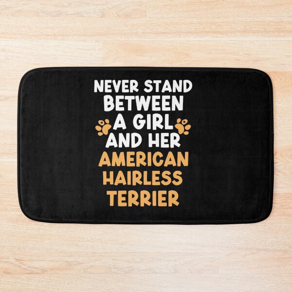 Item preview, Never Stand Between A Girl And Her American Hairless Terrier designed and sold by TheAnimalZ00.