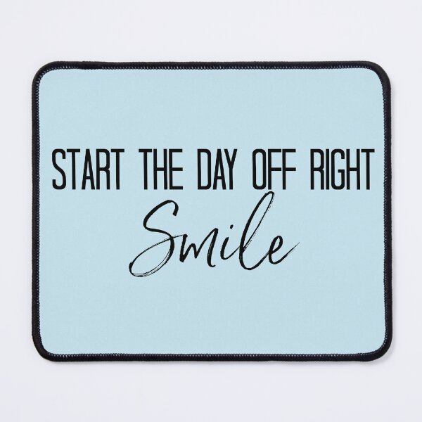 Item preview, "Start the Day Off Right Smile" Phrase designed and sold by kristimb.
